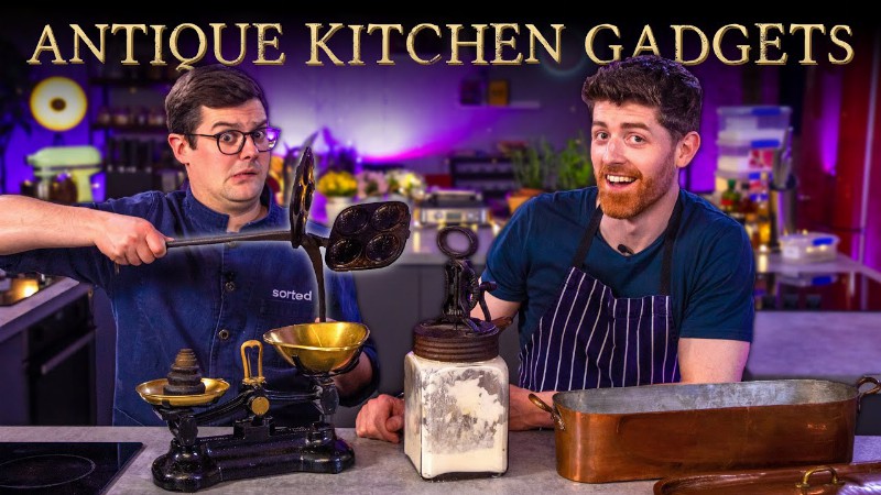 2 Chefs Review Antique Kitchen Gadgets : Sorted Food