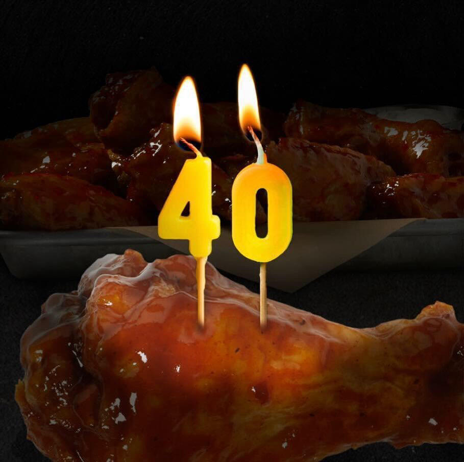 Buffalo Wild Wings - turned 40 today