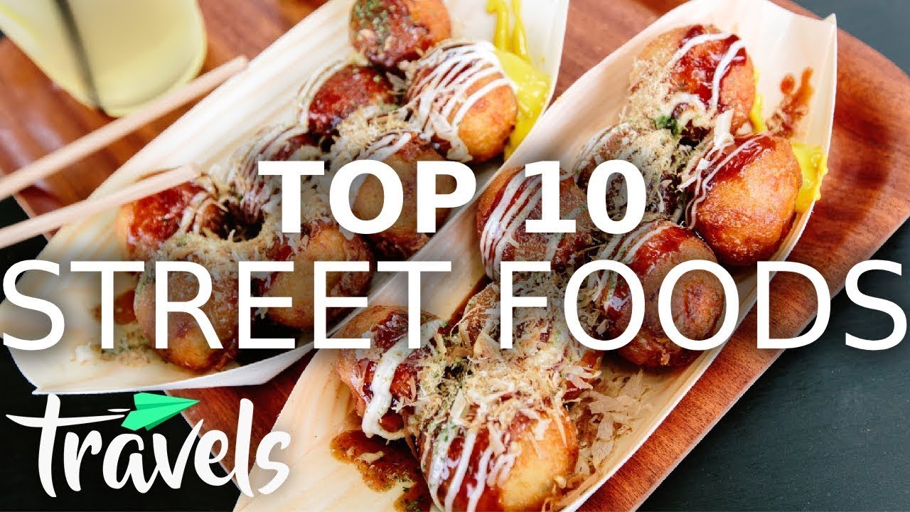 Top 10 Street Foods for 2021 | MojoTravels